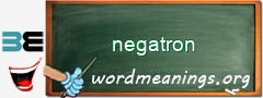 WordMeaning blackboard for negatron